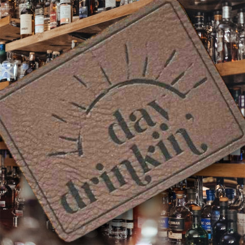 Day Drinkin’ Leatherette Patch (Patch Only)